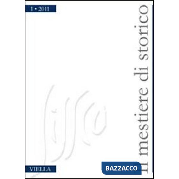 Mestiere di storico (2011) (Il). Vol. 1