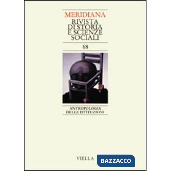 Meridiana (2010). Vol. 68: Antropologia delle istituzioni