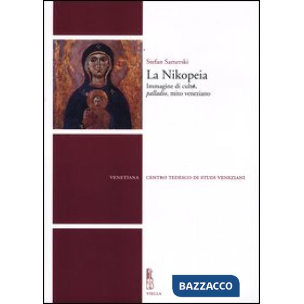 Nikopeia. Immagine di culto, «palladio», mito veneziano (La)