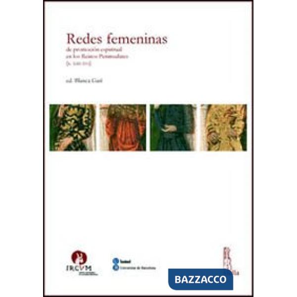 Redes femeninas de promocion espiritual en los reinos peninsulares (s. XIII-XVI)