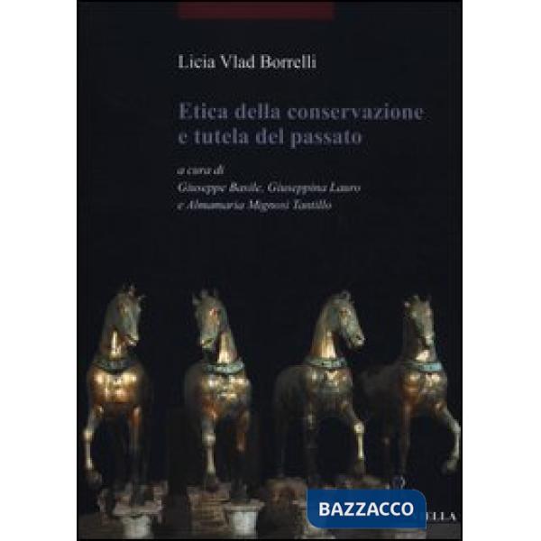 Etica della conservazione e tutela del passato