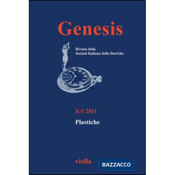 Genesis. Rivista della Società italiana delle storiche (2011). Vol. 1: Plastiche