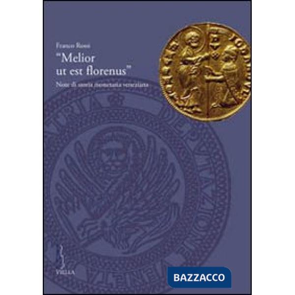 «Melior ut est florenus». Note di storia monetaria veneziana