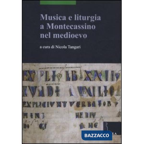 Musica e liturgia a Montecassino nel Medioevo. Ediz. multilingue