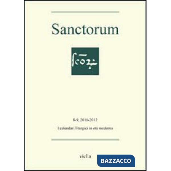 Sanctorum (2011-2012) voll. 8-9: I calendari liturgici in età moderna