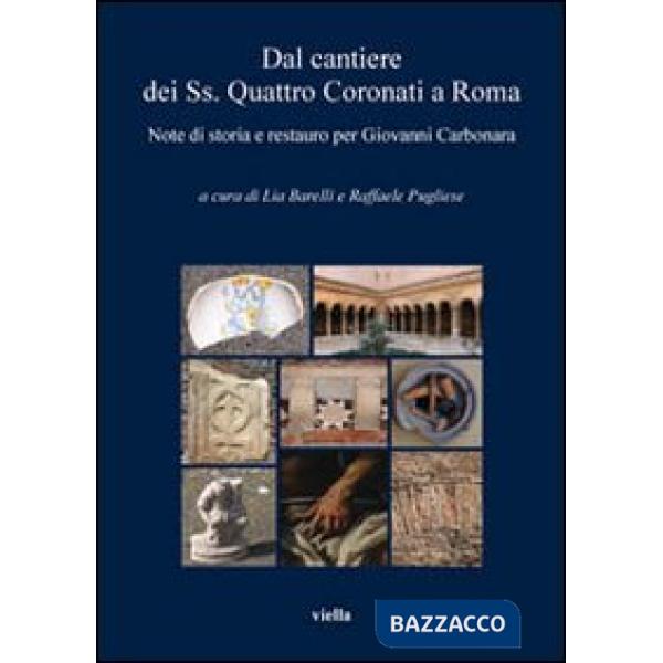 Dal cantiere dei SS. quattro coronati a Roma. Note di storia e restauro per Giovanni Carbonara