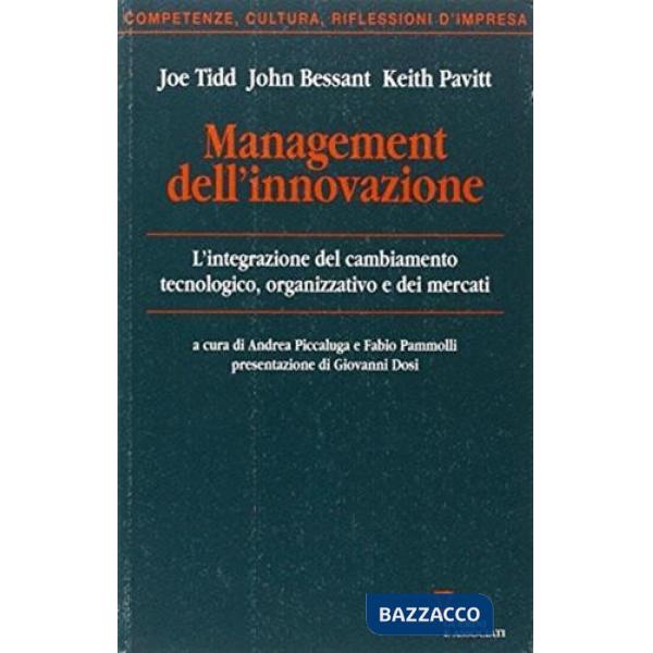 Management dell'innovazione. L'integrazione del cambiamento tecnologico, organizzativo e dei mercati