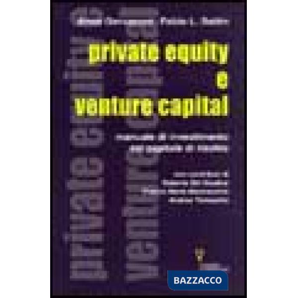 Private equity e venture capital. Manuale di investimento nel capitale di rischio