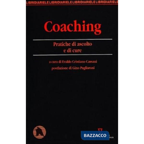 Coaching. Pratiche di ascolto e di cure
