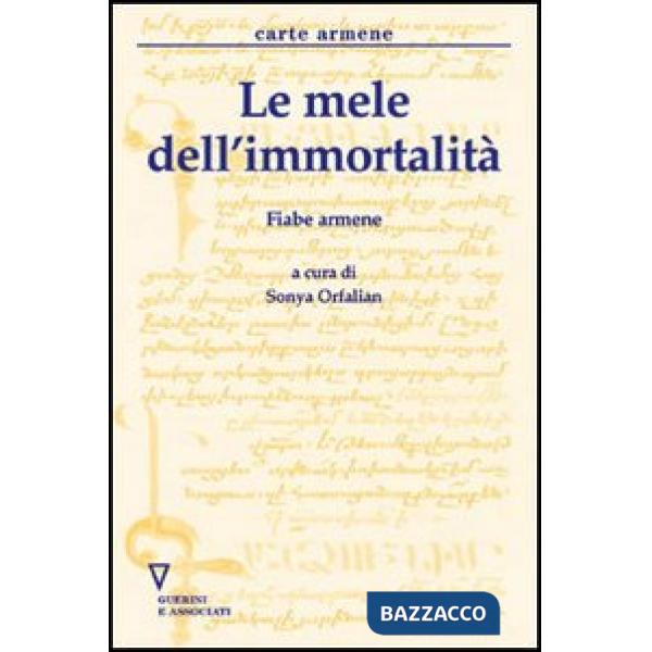 Mele dell'immortalità. Fiabe armene (Le)