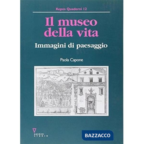 Museo della vita. Immagini di paesaggio (Il)