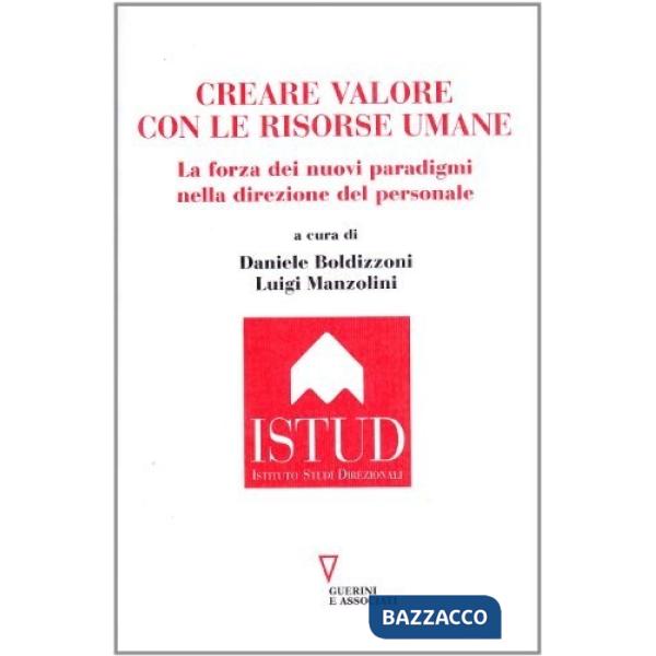 Come creare valore con le risorse umane. La forza dei nuovi paradigmi nella direzione del personale