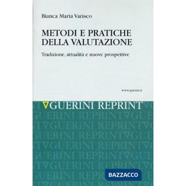 Metodi e pratiche di valutazione. Tradizione, attualità e nuove prospettive