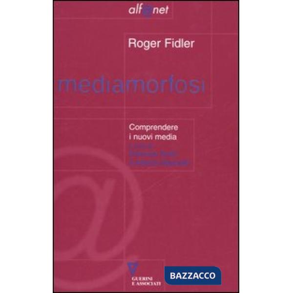 Mediamorfosi. Comprendere i nuovi media