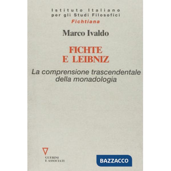 Fichte e Leibniz. La comprensione trascendentale della monodologia