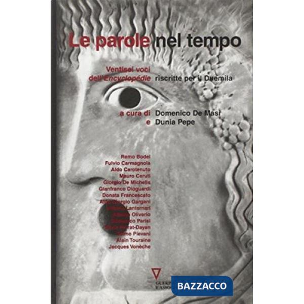 Parole nel tempo. Ventisei voci dell'Encyclopédie riscritte per il Duemila (Le)