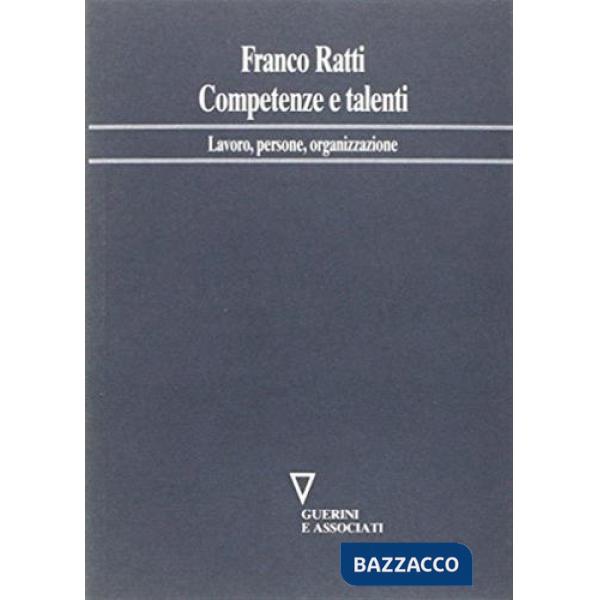 Competenze e talenti. Lavoro, persone, organizzazione