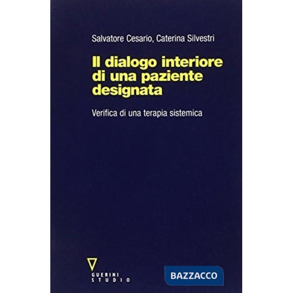 Dialogo interiore di una paziente designata. Verifica di una terapia sistemica (Il)