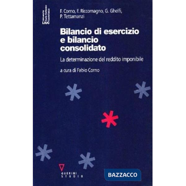 Bilancio d'esercizio e bilancio consolidato. La determinazione del reddito imponibile