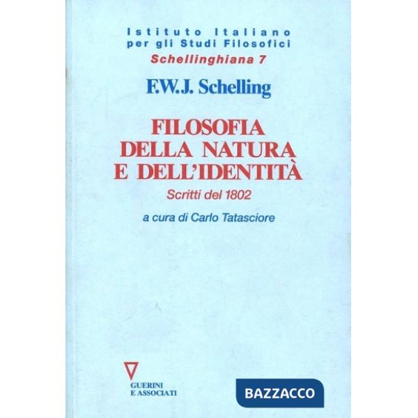 Filosofia della natura e dell'identità. Scritti del 1802