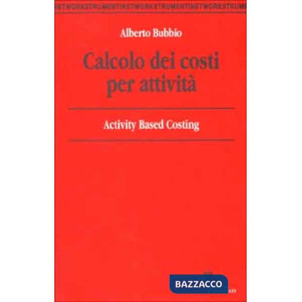 Calcolo dei costi per attività. Activity based costing