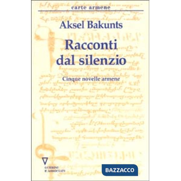 Racconti del silenzio. Cinque novelle armene