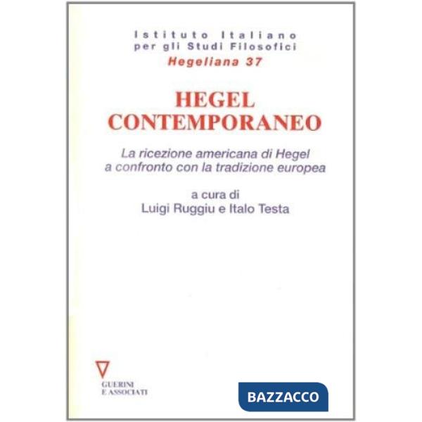 Hegel contemporaneo. La ricezione americana di Hegel a confronto con la tradizione europea