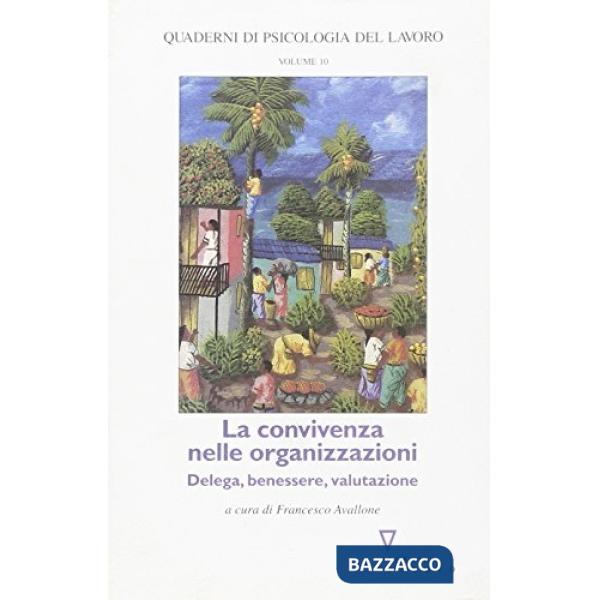 Convivenza nelle organizzazioni. Delega, benessere, valutazione (La)