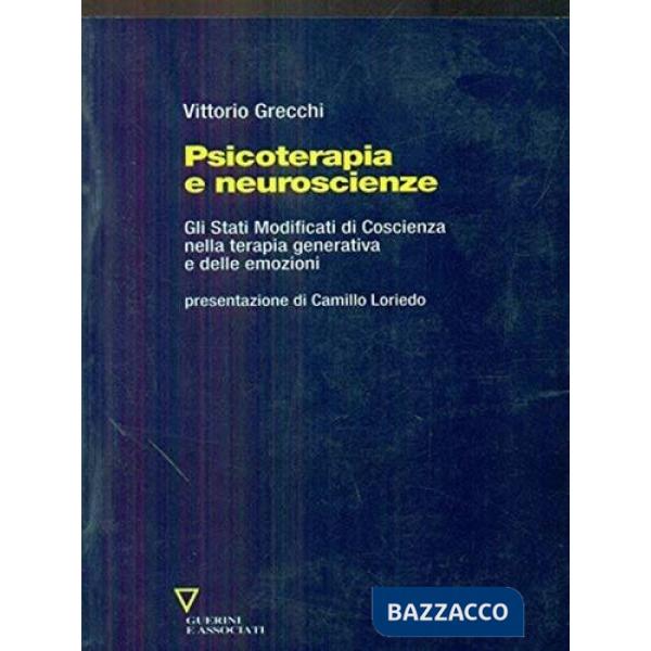 Psicoterapia e neuroscienze. Gli stati modificati di coscienza nella terapia generativa e delle emozioni