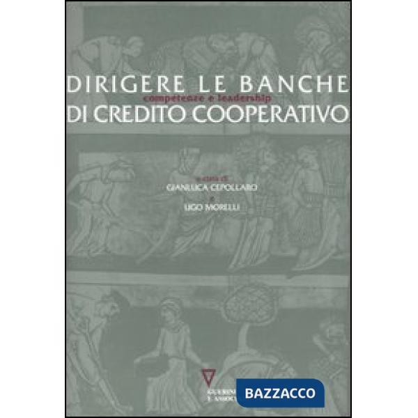 Dirigere le banche di Credito Cooperativo. Competenze e leadership