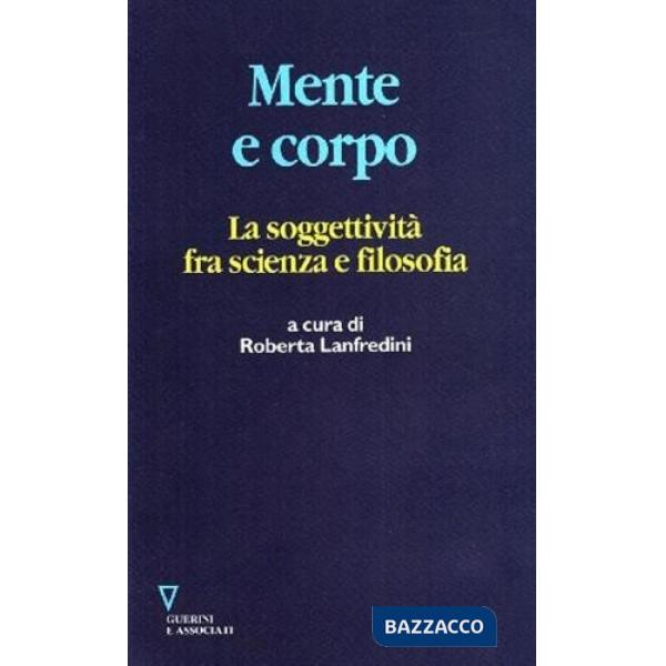 Mente e corpo. La soggettività fra scienza e filosofia