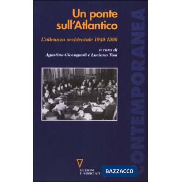 Ponte sull'Atlantico. L'alleanza occidentale 1949-1999 (Un)