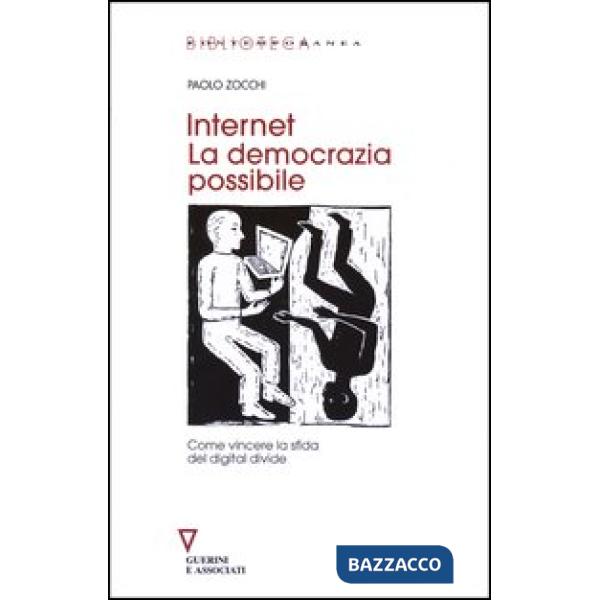 Internet. La democrazia possibile. Come vincere la sfida del digital divide