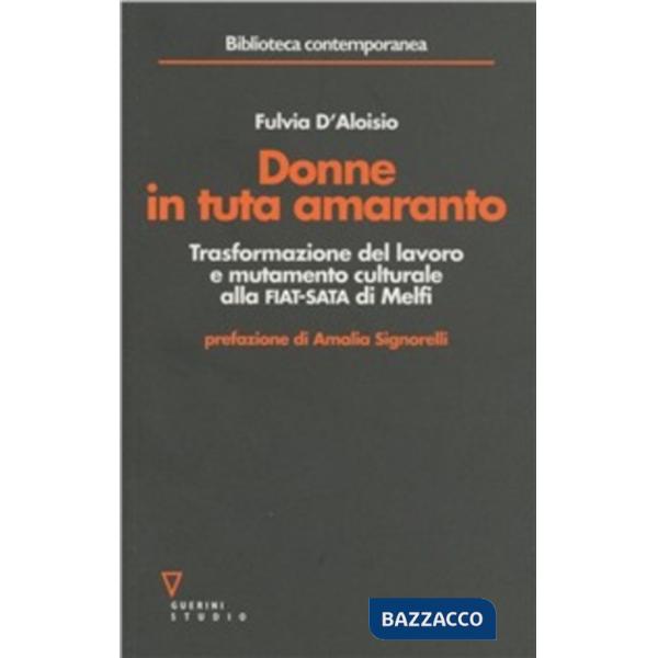 Donne in tuta amaranto. Trasformazione del lavoro e mutamento culturale alla Fiat-Sata di Melfi