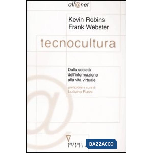Tecnocultura. Dalla società dell'informazione alla vita virtuale