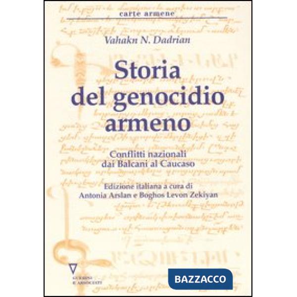 Storia del genocidio armeno. Conflitti nazionali dai Balcani al Caucaso