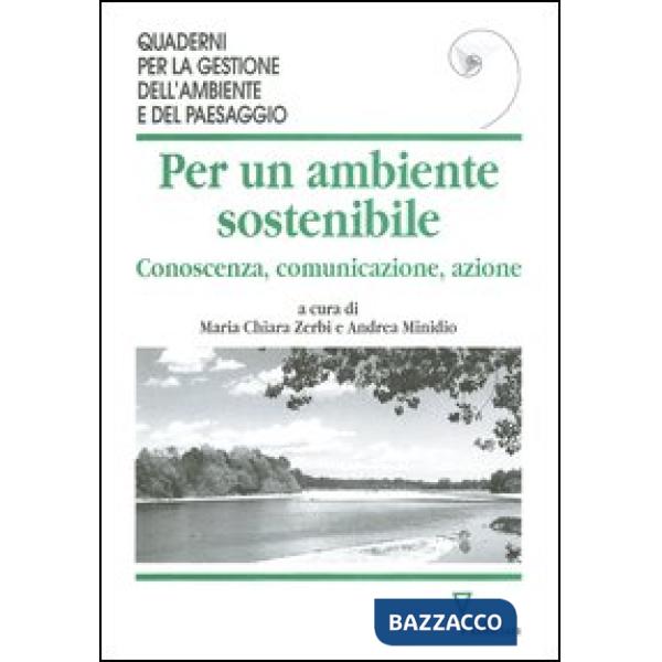 Per un ambiente sostenibile. Conoscenza, comunicazione, azione