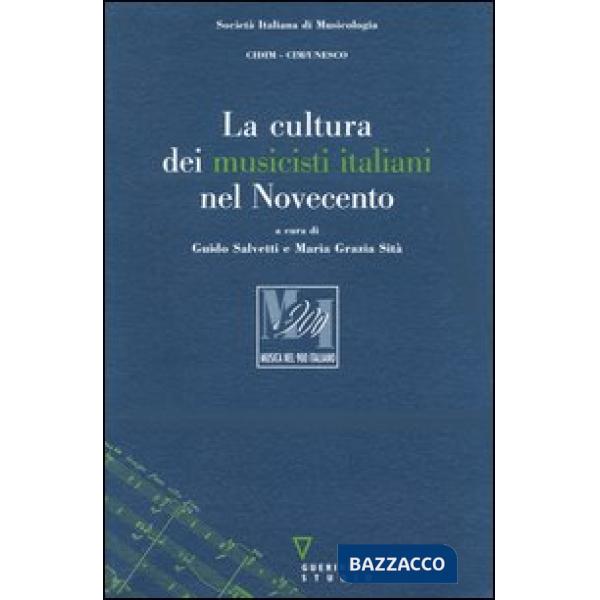 Cultura dei musicisti italiani nel Novecento (La)