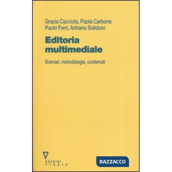 Editoria multimediale. Scenari, metodologie, contenuti