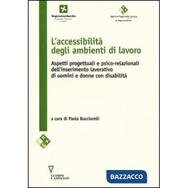Accessibilità negli ambienti di lavoro. Aspetti progettuali e psico-relazionali dell'inserimento lavorativo di uomini e donne co