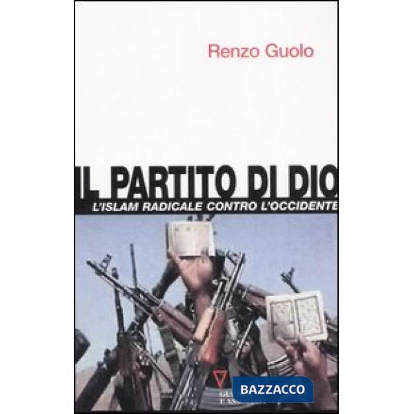 Partito di Dio. L'Islam radicale contro l'Occidente (Il)