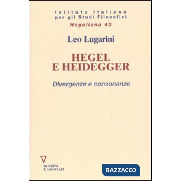 Hegel e Heidegger. Divergenze e consonanze