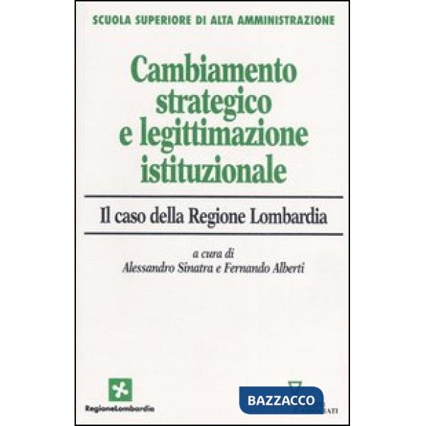 Cambiamento strategico e legittimazione istituzionale. Il caso della Regione Lombardia