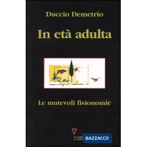 In età adulta. Le mutevoli fisionomie