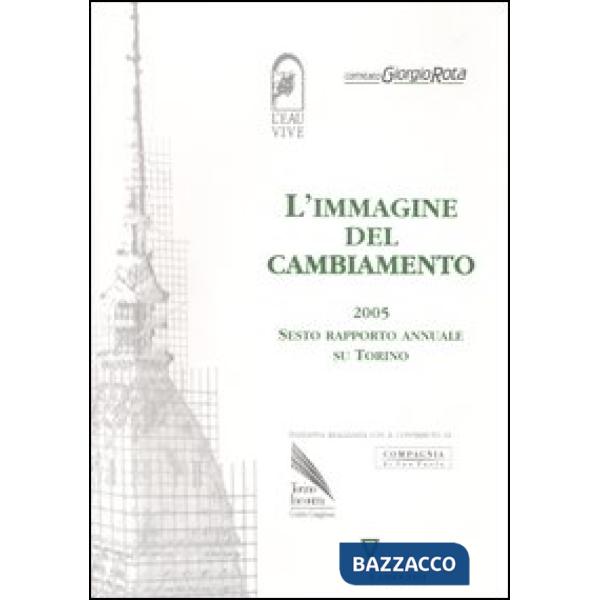 Immagine del cambiamento 2005. Sesto rapporto annuale su Torino (L')