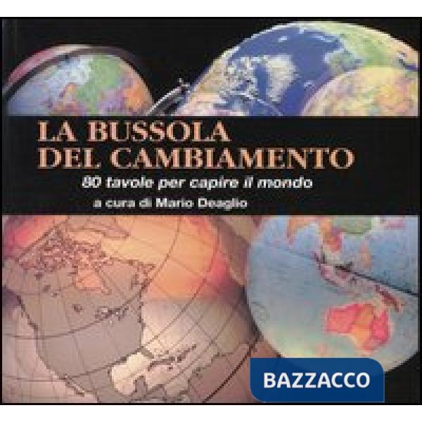 Bussola del cambiamento. 80 tavole per capire il mondo (La)