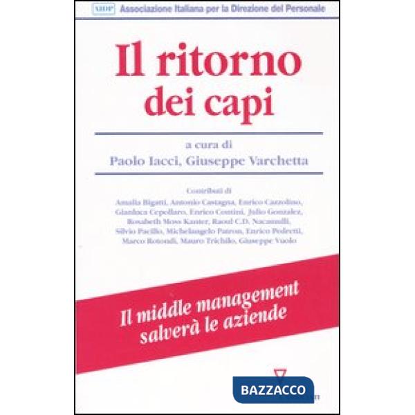 Ritorno dei capi. Il middle management salverà le aziende (Il)