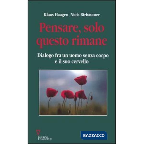 Pensare, solo questo rimane. Dialogo fra un uomo senza corpo e il suo cervello