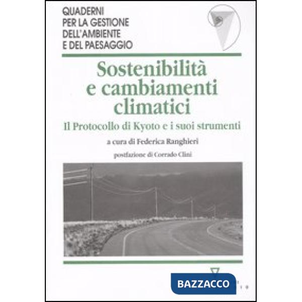 Sostenibilità e cambiamenti climatici. Il protocollo di Kyoto e i suoi strumenti