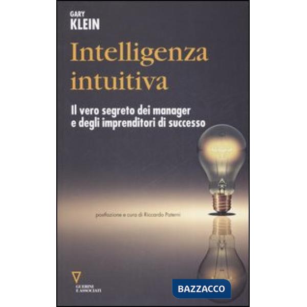Intelligenza intuitiva. Il vero segreto dei manager e degli imprenditori di successo